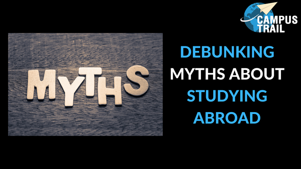 Debunking Myths About Studying Abroad