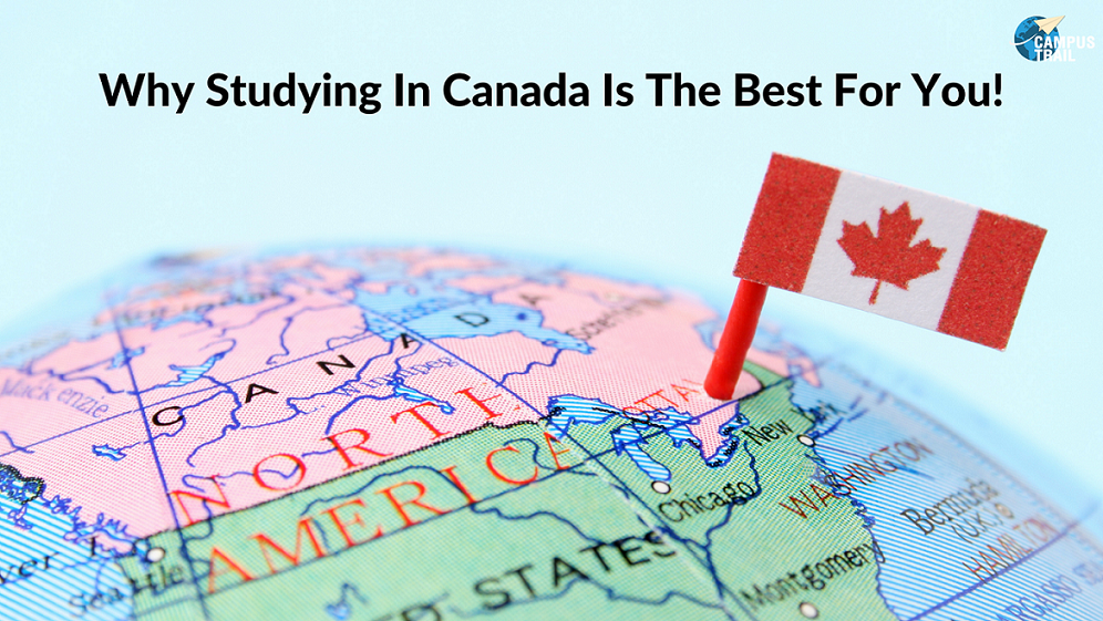 Why Studying In Canada Is The Best For You!