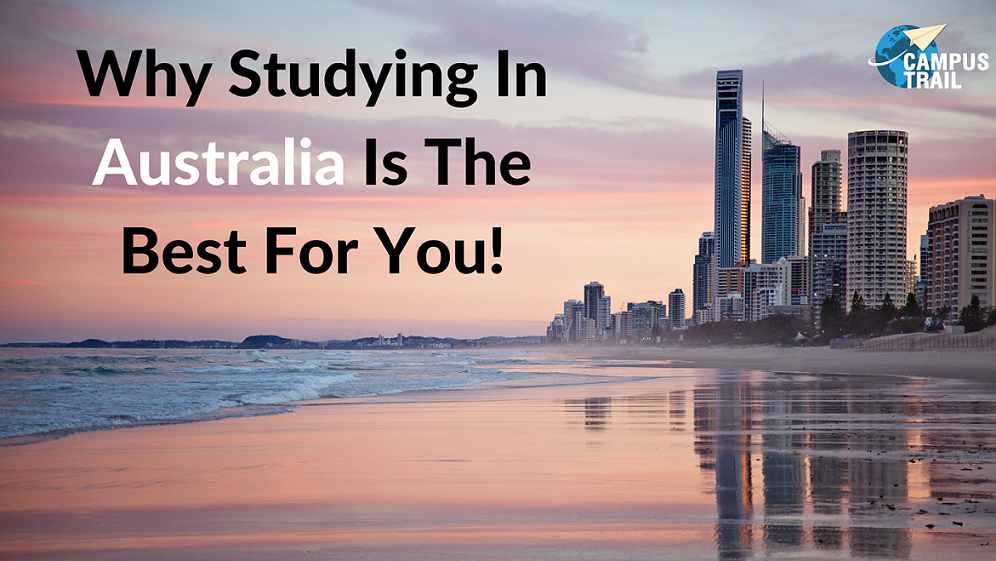 Why Studying In Australia Is The Best For You!