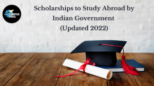 Read more about the article Scholarships to Study Abroad by Indian Government (Updated 2022)