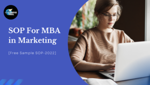 SOP For MBA in Marketing [Download Free Sample SOP – 2022]