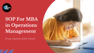 Read more about the article SOP For MBA in Operations Management [Download Free Sample SOP – 2022]