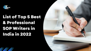 List of Top 5 Best & Professional SOP Writers in India in 2022