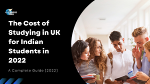 Read more about the article The Cost of Studying in UK for Indian Students in 2022