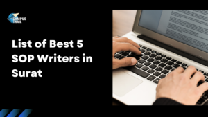 Read more about the article List of Best 5 SOP Writers in Surat [Updated]