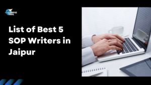 Read more about the article List of Best 5 SOP Writers in Jaipur [Updated]