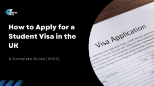 How to Apply for a Student Visa in the UK: A Step-by-Step Guide