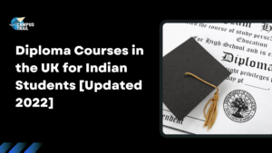 Read more about the article Diploma Courses in the UK for Indian Students [Updated 2022]