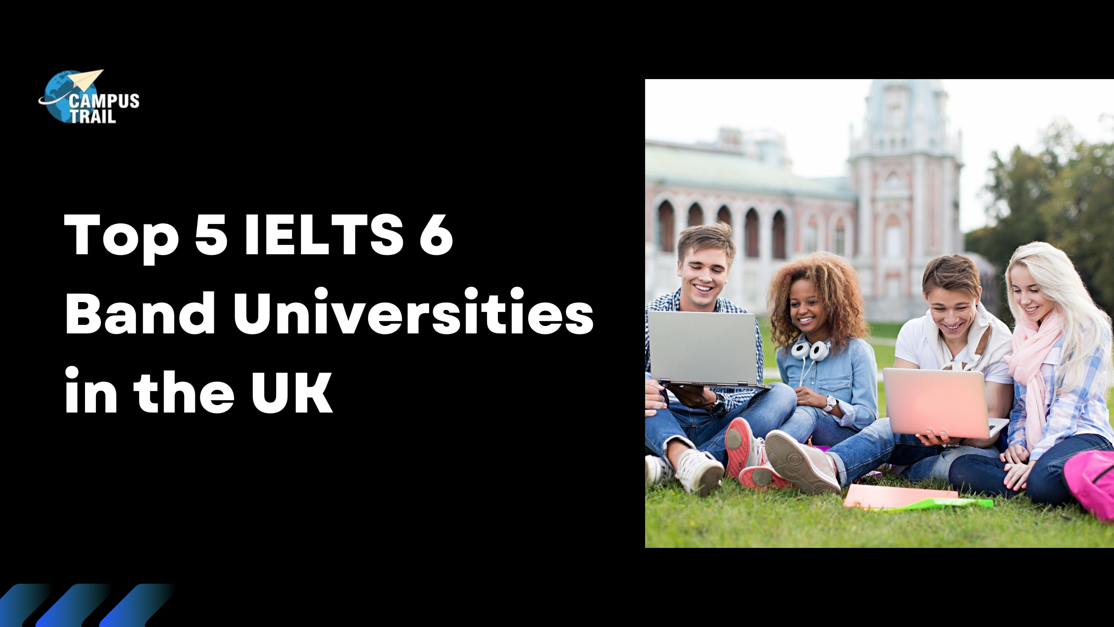 Top 5 IELTS 6 Band Universities in the UK