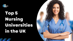 Read more about the article Top 5 Nursing Universities in the UK