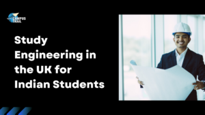 Study Engineering in the UK for Indian Students